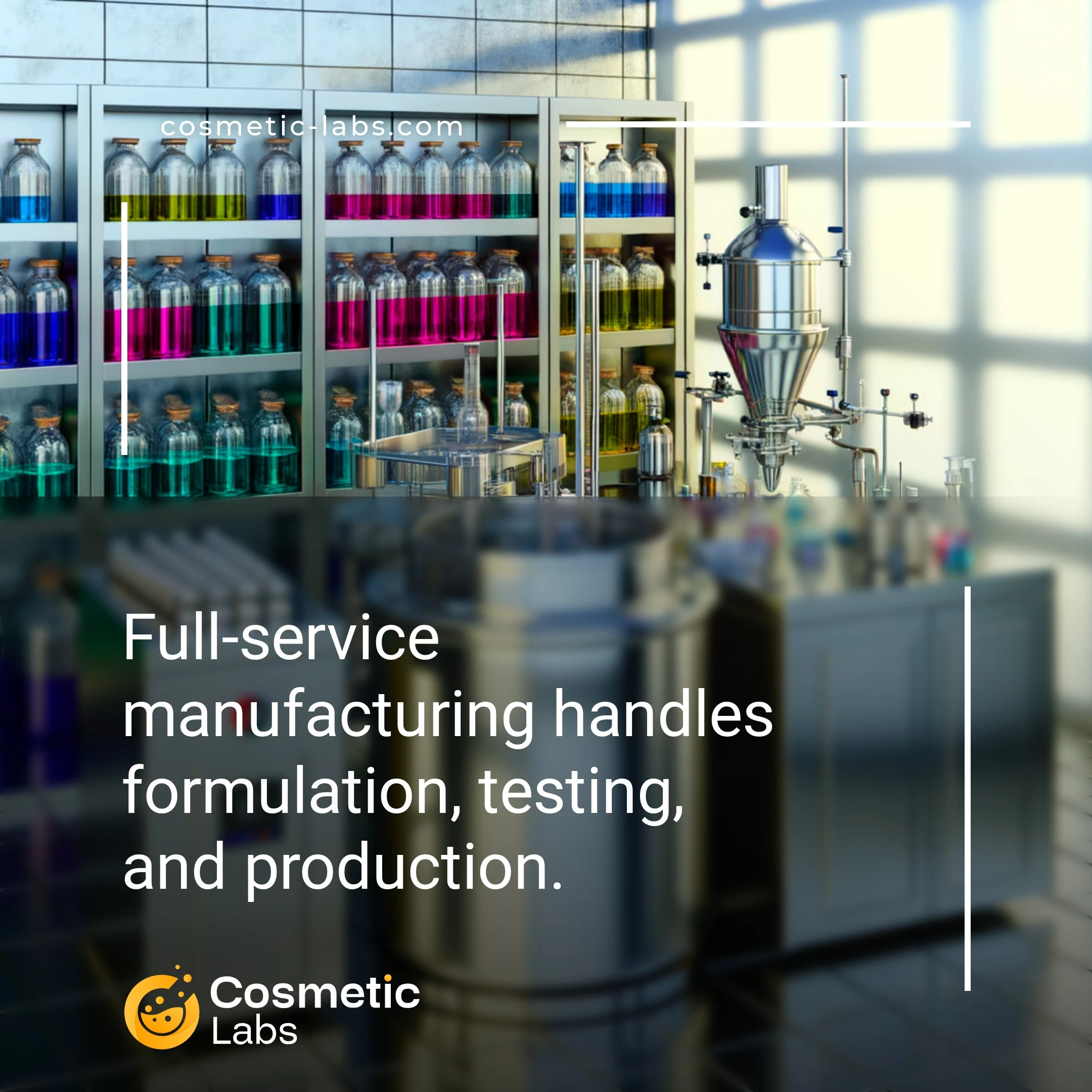 Illustration of Full-service manufacturing services. Full-service manufacturing handles formulation, testing, and production.